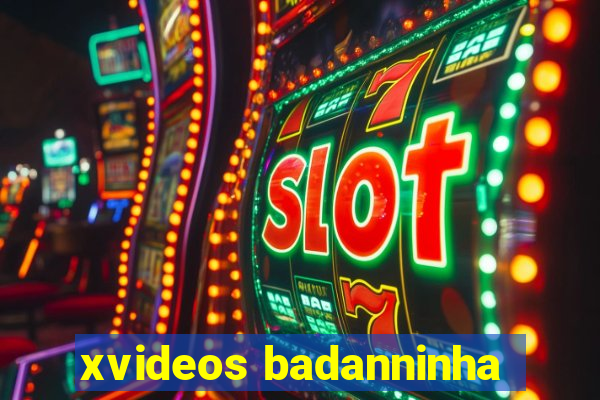 xvideos badanninha